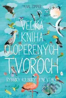 Veľká kniha o operených tvoroch - Yuval Zommer - kniha z kategorie Encyklopedie