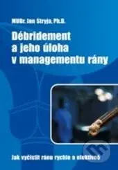 Débridement a jeho úloha v managementu ran (Jak vyčistit ránu rychle a efektivně) - kniha z kategorie Ošetřovatelství