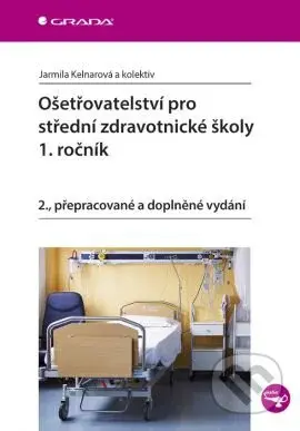 Ošetřovatelství pro střední zdravotnické školy – 1. ročník - kniha z kategorie Ošetřovatelství