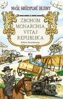 Zbohom monarchia, vitaj republika - Robert Beutelhauser - kniha z kategorie Naučné knihy