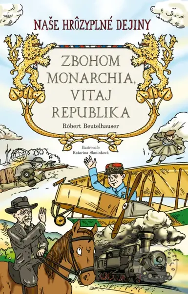 Zbohom monarchia, vitaj republika - Robert Beutelhauser - kniha z kategorie Naučné knihy