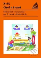 Svět čísel a tvarů (Sbírka úloh z matematiky pro 5. roč. ZŠ) - kniha z kategorie 1. stupeň