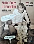 Zlaté časy v Telčicích (aneb 777 foto rošťáren) - Lev Tygr - kniha z kategorie Společenská beletrie