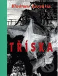 Tříska - Marcela Štědrová (ilustrátor), Vladimir Zazubrin - kniha z kategorie Společenská beletrie