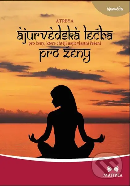 Ájurvédská léčba pro ženy (Bylinná gynekologie) - Atreya - kniha z kategorie Alternativní medicína