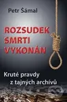 Rozsudek smrti vykonán (Kruté pravdy z tajných archívů) - kniha z kategorie Detektivky, thrillery a horory