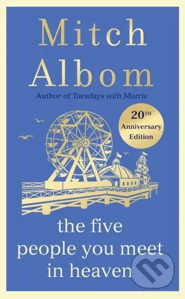 The Five People You Meet In Heaven (The special 20th anniversary edition)