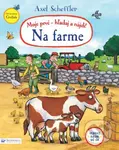 Moje prvé hľadaj a nájdi! - Na farme - Axel Scheffler - kniha z kategorie Naučné knihy