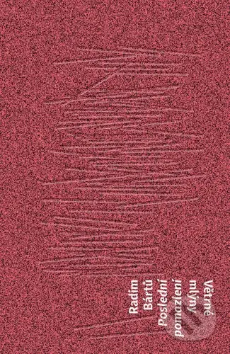 Poslední pomazlení - Radim Bártů - kniha z kategorie Společenská beletrie