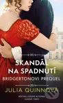Skandál na spadnutí (Bridgertonovi prequel) - Julia Quinn - kniha z kategorie Společenská beletrie