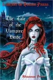 Tale of the Vampire Bride - Rhiannon Frater