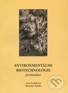 Environmentálne biotechnológie pre hutníkov - Jana Kaduková - kniha z kategorie Vysoké školy
