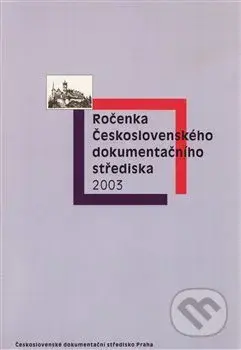 Ročenka Československého dokumentačního střediska 2003 - kniha z kategorie Historie