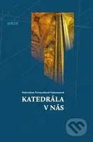 Katedrála v nás - Dobroslava Provazníková - Vydomusová - kniha z kategorie Poezie