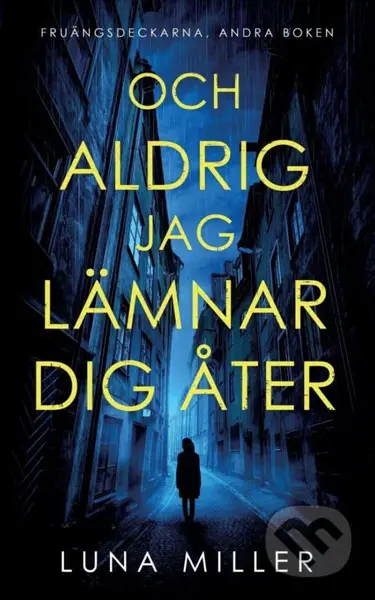 Och aldrig jag lämnar dig åter - Luna Miller - kniha z kategorie Beletrie