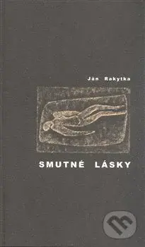Smutné lásky - Ján Rakytka - kniha z kategorie Beletrie