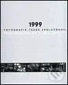 1999 - Fotografie české společnosti (Photographs of Czech Society) - kniha z kategorie Fotografie