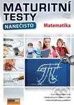 Maturitní testy nanečisto: Matematika - Milan Bayer, Milena Bustová, Vlastimil Chytrý - kniha z kategorie Gymnázia