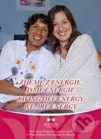 Žijeme z energie, jsme energie (Dokumentární film o pránické výživě) - film z kategorie Naučné dokumenty
