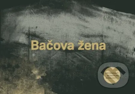 Bačova žena (Prítomnosť divadelnej minulosti) - film z kategorie České a slovenské