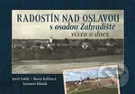 Radostín nad Oslavou s osadou Zahradiště včera a dnes - kniha z kategorie Fotografie