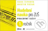 Hudební nauka pro ZUŠ 1. ročník (Pracovní sešit) - Hana Šípková, Martin Vozar - kniha z kategorie Základní umělecké školy