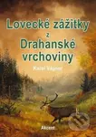Lovecké zážitky z Drahanské vrchoviny - Karel Vágner - kniha z kategorie Beletrie
