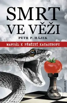Smrt ve věži (Manuál k přežití katastrofy) - Petr Hájek - kniha z kategorie Eseje, úvahy a glosy