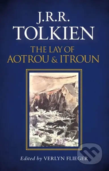 The Lay of Aotrou and Itroun - J.R.R. Tolkien, Verlyn Flieger - kniha z kategorie Fantasy