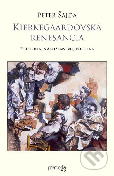 Kierkegaardovská renesancia (Filozofia, náboženstvo, politika) - kniha z kategorie Filozofie