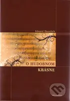 O hudobnom krásne - Eduard Hanslick - kniha z kategorie Dějiny a teorie umění
