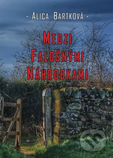 Medzi falošnými náhrobkami - Alica Bartková - kniha z kategorie Detektivky, thrillery a horory