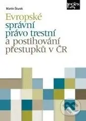 Evropské správní právo trestní a postihování přestupků v ČR - kniha z kategorie Trestní právo