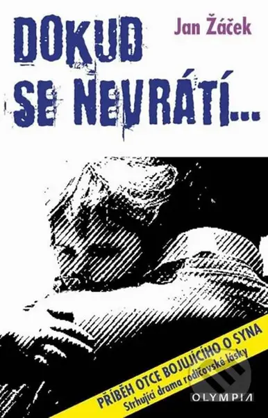 Dokud se nevrátí… (Pŕíběh otce bojujícího o syna) - Jan Žáček - kniha z kategorie Společenská beletrie