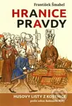 Hranice pravdy (Husovy listy z Kostnice) - František Šmahel - kniha z kategorie Životopisy