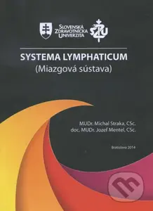 Systema Lymphaticum (Miazgová sústava) - Michal Straka, Jozef Mentel - kniha z kategorie Medicína