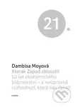 Kterak Západ zbloudil (50 let ekonomického bláznovství - a neúprosná rozhodnutí, která nás čekají) - kniha z kategorie Ekonomie