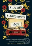 Slovník stratených slov (Román o sile slov, ktoré obrátili históriu hore nohami) - kniha z kategorie Společenská beletrie