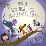 Můžete hrát, muzikanti z Brém! - Alexandre Jardin, Hervé Le Goff - kniha z kategorie Pohádky