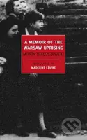 A Memoir Of The Warsaw Uprising - Madeline Levine, Miron Bialoszewski - kniha z kategorie Historie