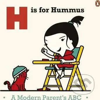H is for Hummus (A Modern Parent's ABC) - Joel Rickett, Spencer Wilson - kniha z kategorie Odborné a naučné
