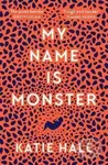 My Name Is Monster - Katie Hale - kniha z kategorie Sci-fi