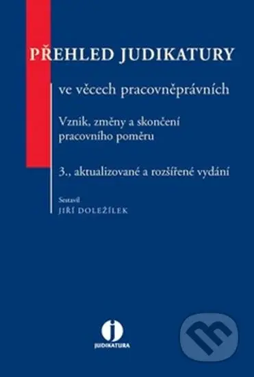 Přehled judikatury ve věcech pracovněprávních - Jiří Doležílek - kniha z kategorie Odborné a naučné