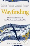 Wayfinding (The Art and Science of How We Find and Lose Our Way) - kniha z kategorie Psychologie