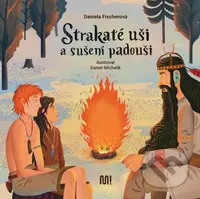 Strakaté uši a sušení padouši - Daniela Fischerová, Daniel Michalík (ilustrátor) - kniha z kategorie Pro děti