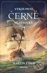 Vykoupení Černé vlaštovky - Martin Fišer - kniha z kategorie Beletrie pro děti