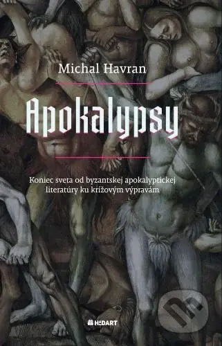 Apokalypsy (Koniec sveta od byzantskej apokalyptickej literatúry ku krížovým výpravám (Preklady a štúdie vybraných textov)) - kniha z kategorie…