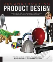 Deconstructing Product Design (Exploring the Form, Function, Usability, Sustainability, and Commercial Success of 100 Amazing Products) - kniha z…