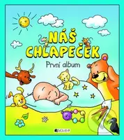 Náš chlapeček (První album) - Hana Schwarzová - kniha z kategorie Vztahy a rodina