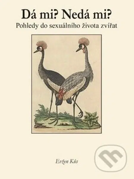 Dá mi? Nedá mi? (Pohledy do sexuálního života zvířat) - kniha z kategorie Chov zvířat
